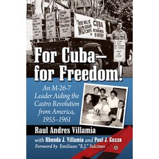 (英文圖書) For Cuba--For Freedom!: Aiding the Castro Revolution from Tampa 1955-1961 平裝版, McFarland & Company, 英文