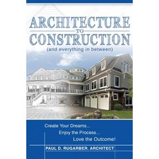 (英文圖書) Architecture to Construction: And Everything in Between 平裝版, Createspace Independent Pub..., 英文