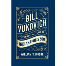 (英文圖書) Bill Vukovich: The Immortal Legend of the Indianapolis 500 平裝版, Independently Published, 英文