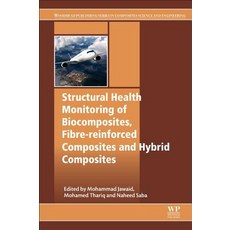 (英文圖書) Structural Health Monitoring of Biocomposites Fibre-Reinforced Composites and Hybrid Composites 平裝版, Woodhead Publishing, 英文