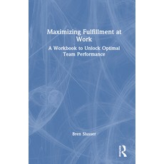 (英文圖書) Maximizing Fulfillment at Work: A Workbook to Unlock Optimal Team Performance 精裝版, Routledge, 英文