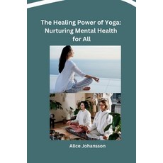 (英文圖書) The Healing Power of Yoga: Nurturing Mental Health for All 平裝版, Independent, 英文