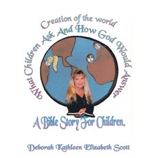 (英文圖書)Creation of the World What Children Ask and How God Would Answer: A Bible Story... 平裝版, Authorhouse, 英文