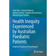(英文圖書) Health Inequity Experienced by Australian Paediatric Patients: Empirical Analyses of Case Rep... 平裝版, Springer, 英文