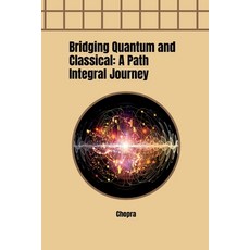 (英文圖書) Bridging Quantum and Classical: A Path Integral Journey 平裝版, Tredition Gmbh, 英文