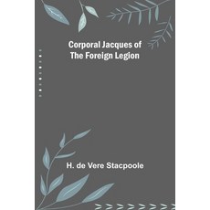 (英文圖書) Corporal Jacques of the Foreign Legion 平裝版, Alpha Edition, 英文