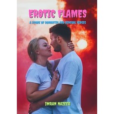 (英文圖書) Erotic Flames: A Spark of Romantic and Sensual Verses 平裝版, Lulu.com, 英文