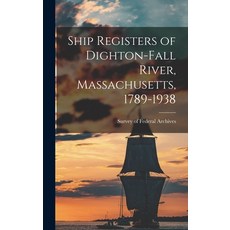 (英文圖書) Ship Registers of Dighton-Fall River Massachusetts 1789-1938 精裝版, Hassell Street Press, 英文