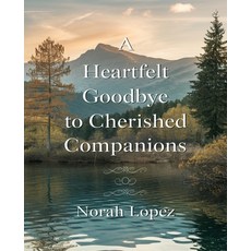 (英文圖書) A Heartfelt Goodbye to Cherished Companions: A Compassionate Tribute for Healin... 平裝版, Independently Published, 英文