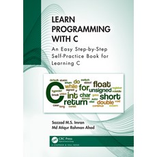 (英文圖書) Learn Programming with C: An Easy Step-by-Step Self-Practice Book for Learning C 精裝版, CRC Press, 英文