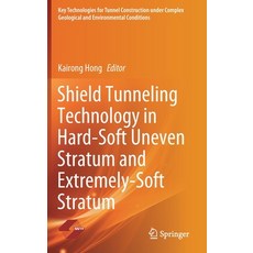 (英文圖書) Shield Tunneling Technology in Hard-Soft Uneven Stratum and Extremely-Soft Stratum 精裝版, Springer, 英文