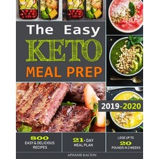 The Easy Keto Meal Prep: 800 Easy and Delicious Recipes - 21- Day Meal Plan - Lose Up to 20 Pounds i... 平裝版, Independently Published, 英文
