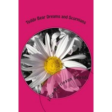(英文圖書)Teddy Bear Dreams and Scorpions 平裝版, Createspace Independent Pub..., 英文