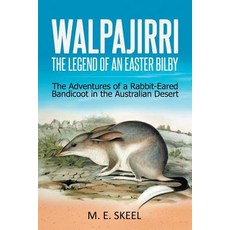 (英文圖書)Walpajirri: the Legend of an Easter Bilby: The Adventures of a Rabbit-Eared Band... 平裝版, Xlibris Au, 英文