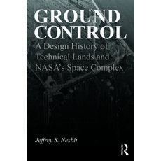 (英文圖書) Ground Control: A Design History of Technical Lands and NASA's Space Complex 精裝版, Routledge, 英文