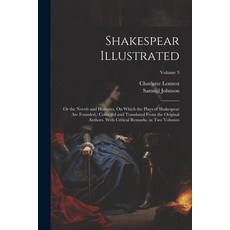 (英文圖書) Shakespear Illustrated: Or the Novels and Histories On Which the Plays of Shakespear Are Fou... 平裝版, Legare Street Press, 英文