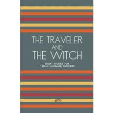 (英文圖書) The Traveler And The Witch: Short Stories for Italian Language Learners 平裝版, Artici Bilingual Books, 英文