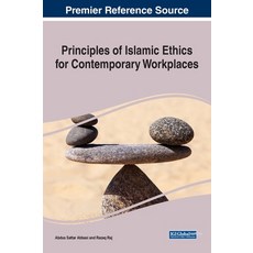 Principles of Islamic Ethics for Contemporary Workplaces 精裝版, Business Science Reference, 英文