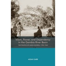 Islam Power and Dependency in the Gambia River Basin: The Politics of Land Control 1790-1940 精裝版, University of Rochester Press, 英文