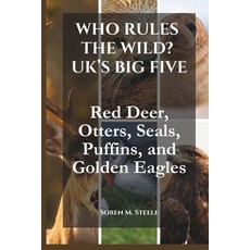 (英文圖書) Who Rules the Wild? UK's Big Five: Red Deer Otters Seals Puffins and Golden... 平裝版, Independently Published, 英文