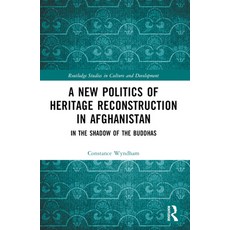 (英文圖書) A New Politics of Heritage Reconstruction in Afghanistan: In the Shadow of the... 平裝版, Routledge, 英文