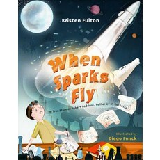 (英文圖書)When Sparks Fly: The True Story of Robert Goddard the Father of US Rocketry 精裝版, Margaret K. McElderry Books, 英文