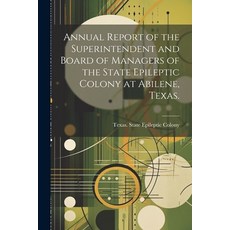 (英文圖書) Annual Report of the Superintendent and Board of Managers of the State Epileptic Colony at Ab... 平裝版, Legare Street Press, 英文