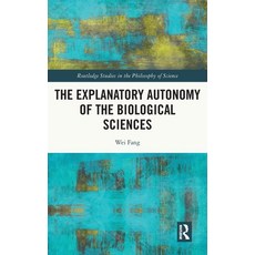(英文圖書) The Explanatory Autonomy of the Biological Sciences 精裝版, Routledge, 英文