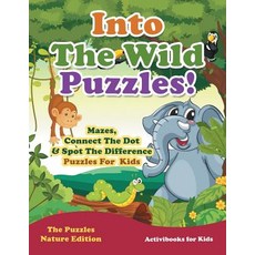(英文圖書)Into The Wild Puzzles! Mazes Connect The Dot & Spot The Difference Puzzles For... 平裝版, Activibooks for Kids, 英文