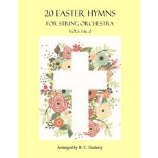 (英文圖書) 20 Easter Hymns for String Orchestra: Vols. 1 & 2 平裝版, Independently Published, 英文