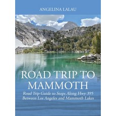 (英文圖書) Road Trip to Mammoth: Road Trip Guide to Stops Along Hwy 395 Between Los Angeles and Mammoth ... 精裝版, Outskirts Press, 英文
