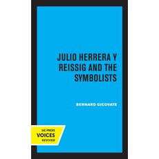 Julio Herrera Y Reissig and the Symbolists 精裝版, University of California Press, 英語