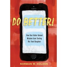 Do Better!: How One Father Gained Wisdom from Texting His Teen Daughter 精裝版, Nwh Holdings, LLC, 英文