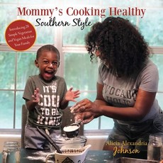 (英文圖書) Mommy's Cooking Healthy Southern Style: Introducing 28 Simple Vegetarian and Vegan Meals for ... 平裝版, Mill City Press, Inc, 英文