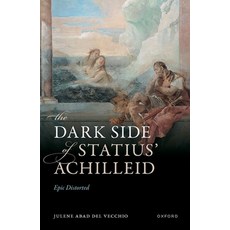 (英文圖書) The Dark Side of Statius' Achilleid: Epic Distorted 精裝版, Oxford University Press, USA, 英文