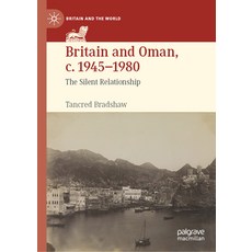 (英文圖書) Britain and Oman C. 1945-1980: The Silent Relationship 精裝版, Palgrave MacMillan, 英文
