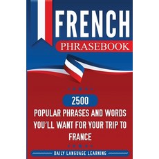 (英文圖書) French Phrasebook: 2500 Popular Phrases and Words You'll Want for Your Trip to France 平裝版, Bravex Publications, 英文