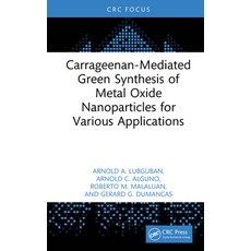 (英文圖書) Carrageenan-Mediated Green Synthesis of Metal Oxide Nanoparticles for Various A... 精裝版, CRC Press, 英文