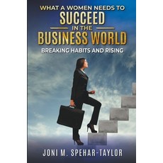 (英文圖書) What a Women Needs a to Succeed in the Business World: Breaking Habits and Rising 平裝版, Joni Spehar-Taylor, 英文