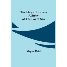 (英文圖書)The Flag of Distress A Story of the South Sea 平裝版, Alpha Edition, 英文