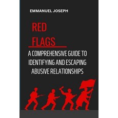 (英文圖書) Recognizing the Red Flags: A Comprehensive Guide to Identifying and Escaping Abusive Relation... 平裝版, Emmanuel Joseph, 英文