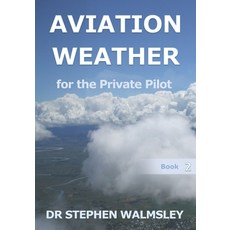 (英文圖書) Aviation Weather for the Private Pilot 平裝版, Independently Published, 英文