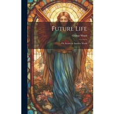(英文圖書) Future Life: Or Scenes in Another World 精裝版, Legare Street Press, 英文