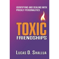 (英文圖書) Toxic Friendships: Identifying and Dealing with Prickly Personalities 平裝版, Independently Published, 英文