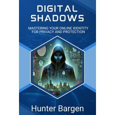 (英文圖書) Digital Shadows: Mastering Your Online Identity for Privacy and Protection 平裝版, Independently Published, 英文
