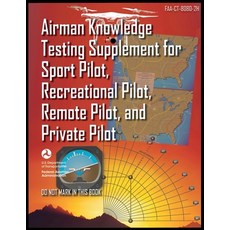 (英文圖書) Airman Knowledge Testing Supplement for Sport Pilot Recreational Pilot Remote Pilot and Pr... 平裝版, Airworthyaircraft, 英文