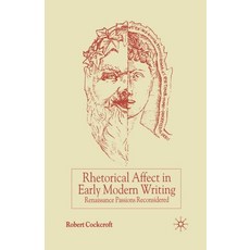 (英文圖書) Rhetorical Affect in Early Modern Writing: Renaissance Passions Reconsidered 平裝版, Palgrave MacMillan, 英文