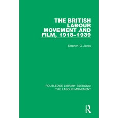 (英文圖書) The British Labour Movement and Film 1918-1939 平裝版, Routledge, 英文