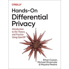 (英文圖書) Hands-On Differential Privacy: Introduction to the Theory and Practice Using Opendp 平裝版, O'Reilly Media, 英文