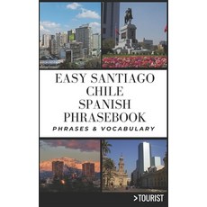 (英文圖書) Easy Santiago Chile Spanish Phrasebook: 800+ Easy-to-Use Phrases written by a Local 平裝版, Independently Published, 英文